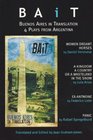 BAiT Buenos Aires in Translation Recent Argentinian Plays