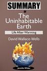Summary Of The Uninhabitable Earth by David WallaceWells Life After Warming