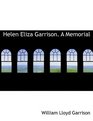 Helen Eliza Garrison A Memorial