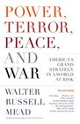 Power Terror Peace and War  America's Grand Strategy in a World at Risk