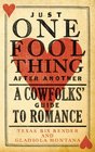 Just One Fool Thing After Another A Cowfolks' Guide to Romance