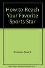 How to Reach Your Favorite Sports Star