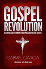 Gospel Revolution Allowing God to Awaken our Passion for the Gospel