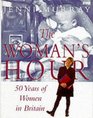 The Woman's hour 50 years of women in Britain