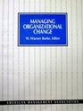 Managing Organizational Change from Concept to Practice