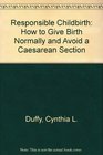 Responsible Childbirth How to Give Birth Normally  Avoid a Cesarean Section