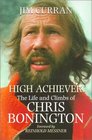 High Achiever The Life and Climbs of Chris Bonington