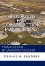 Field Guide for Construction Management Management by Walking Around
