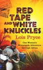 Red Tape and White Knuckles One Woman's Adventure Through Africa