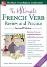 The Ultimate French Verb Review and Practice 2nd Edition