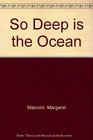 So Deep Is the Ocean