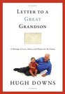 Letter to a Great Grandson  A Message of Love Advice and Hopes for the Future
