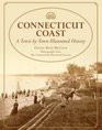 Connecticut Coast A TownbyTown Illustrated History