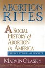 Abortion Rites  A Social History of Abortion in America