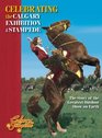 Celebrating the Calgary Exhibition and Stampede The Story of the Greatest Outdoor Show on Earth