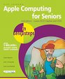 Apple Computing for Seniors in Easy Steps Covers OS X El Capitan and iOS 9
