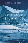 This Cold Heaven Seven Seasons in Greenland