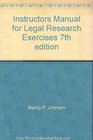 Instructors Manual for Legal Research Exercises 7th edition