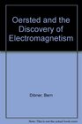 oersted and the discovery of electromagnetism