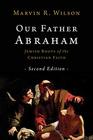 Our Father Abraham Jewish Roots of the Christian Faith