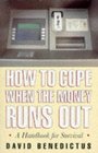 What to Do When the Money Runs Out