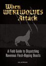 When Werewolves Attack A Guide to Dispatching Ravenous FleshRipping Beasts