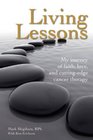 Living Lessons My Journey of Faith Love and CuttingEdge Cancer Therapy