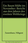 Ein Baum bluht im November: Bericht aus d. Jahren d. 2. Weltkriegs (German Edition)