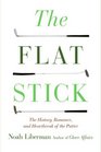 The Flat Stick The History Romance and Heartbreak of the Putter