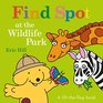 Find Spot at the Wildlife Park A LifttheFlap Book