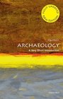 Archaeology A Very Short Introduction