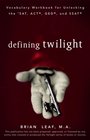 Defining Twilight Vocabulary Workbook for Unlocking the SAT ACT GED and SSAT