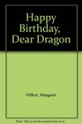 Happy Birthday Dear Dragon