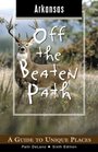 Arkansas Off the Beaten Path 6th A Guide to Unique Places