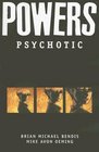 Powers Volume 9: Psychotic (Powers)
