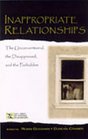 Inappropriate Relationships The Unconventional the Disapproved  the Forbidden