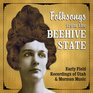 Folksongs from the Beehive State Early Field Recordings of Utah and Mormon Music