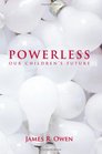 Powerless Our Children's Future