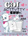 Cat Activity Book for Kids Ages 48 A Fun Kid Workbook Game For Learning Kitten Coloring Dot To Dot Mazes Word Search and More