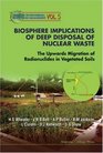 Biosphere Implications of Deep Disposal of Nuclear Waste The Upwards Migration of Radionuclides in Vegetated Soils