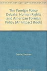 The Foreign Policy Debate Human Rights and American Foreign Policy