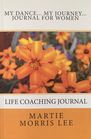My Dance My Journey Journal for Women Life Coaching Journal