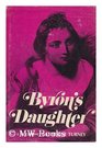 Byron's Daughter A Biography of Elizabeth Medora Leigh