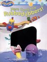 Here Come the Rubbadubbers