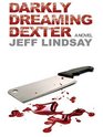 Darkly Dreaming Dexter (Dexter, Bk 1) (Large Print)