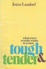 Tough  Tender What Every Woman Wants in a Man