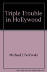 Triple Trouble in Hollywood