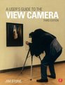 A User's Guide to the View Camera Third Edition