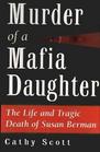 Murder of a Mafia Daughter The Life and Tragic Death of Susan Berman