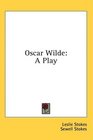 Oscar Wilde A Play